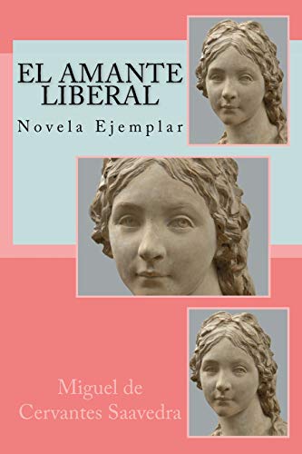 9781537781655: El Amante Liberal: Novela Ejemplar