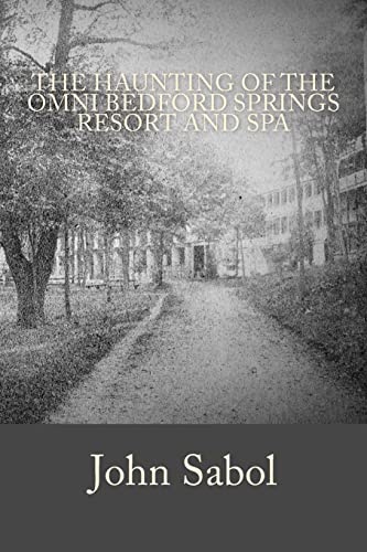 9781537781730: The Haunting of the Omni Bedford Springs Resort and Spa