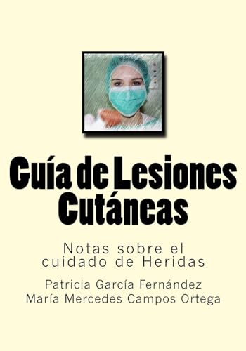 Beispielbild fr Guia de Lesiones Cutaneas: Notas sobre el cuidado de Heridas (Spanish Edition) zum Verkauf von Lucky's Textbooks