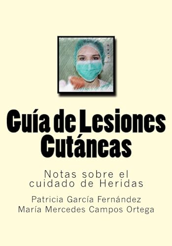 Imagen de archivo de Guia de Lesiones Cutaneas: Notas sobre el cuidado de Heridas (Spanish Edition) a la venta por Lucky's Textbooks