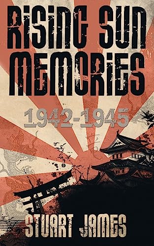 

Rising Sun Memories: 1942-1945