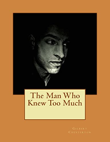 9781537789521: The Man Who Knew Too Much: Contains twelve stories