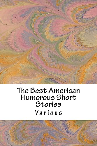 9781537791364: The Best American Humorous Short Stories