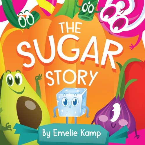 Beispielbild fr The Sugar Story : Why Too Much Sugar Is Bad for You zum Verkauf von Better World Books