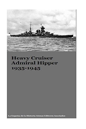 9781537796673: Heavy Cruiser Admiral Hipper 1935-1945