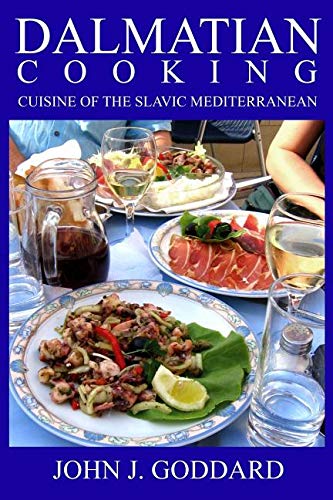 9781538043103: Dalmatian Cooking: Cuisine of the Slavic Mediterranean