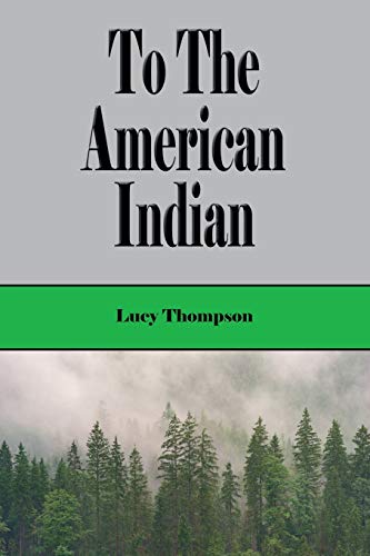 Stock image for To the American Indian (Illustrated) for sale by California Books