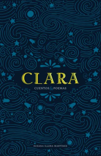 Imagen de archivo de Clara ~ Cuentos & Poemas (Spanish Edition) a la venta por ThriftBooks-Atlanta