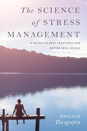 Stock image for The Science of Stress Management : A Guide to Best Practices for Better Well-Being for sale by Better World Books