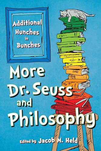 Stock image for More Dr. Seuss and Philosophy: Additional Hunches in Bunches for sale by HPB Inc.