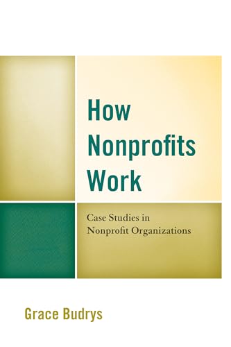 Imagen de archivo de How Nonprofits Work Case Studies in Nonprofit Organizations a la venta por PBShop.store US