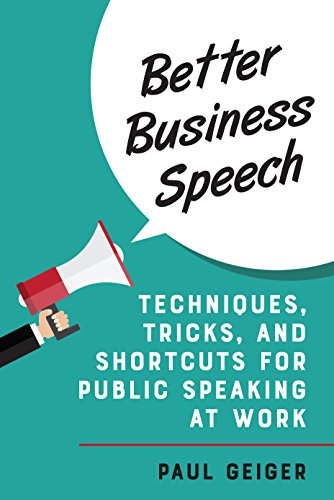 Beispielbild fr Better Business Speech : Techniques and Shortcuts for Public Speaking at Work zum Verkauf von Better World Books