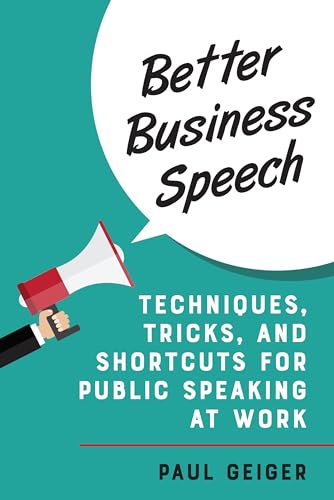 Stock image for Better Business Speech : Techniques and Shortcuts for Public Speaking at Work for sale by Better World Books: West