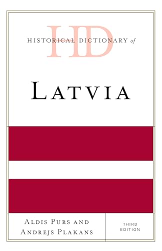 Imagen de archivo de Historical Dictionary of Latvia, Third Edition (Historical Dictionaries of Europe) a la venta por AwesomeBooks