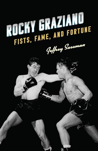 Imagen de archivo de Rocky Graziano: Fists, Fame, and Fortune a la venta por ThriftBooks-Dallas