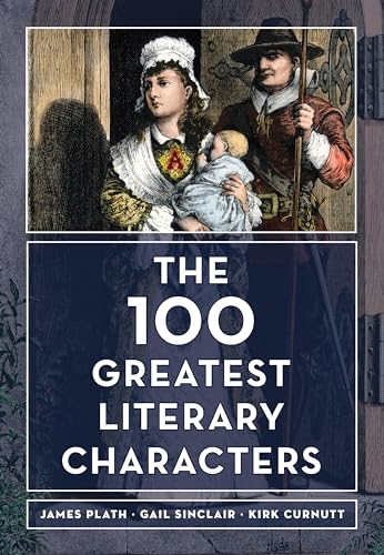 Stock image for The 100 Greatest Literary Characters for sale by ThriftBooks-Dallas