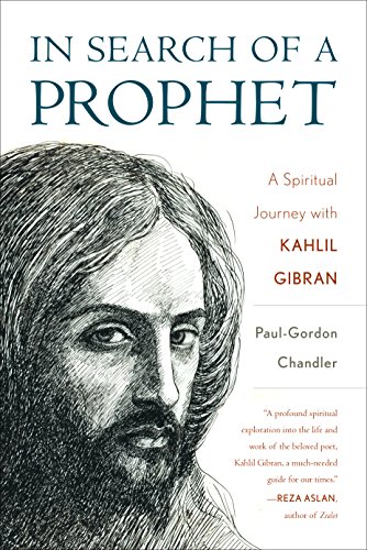 Stock image for In Search of a Prophet: A Spiritual Journey with Kahlil Gibran for sale by Irish Booksellers