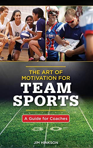 Beispielbild fr The Art of Motivation for Team Sports : A Guide for Coaches zum Verkauf von Better World Books