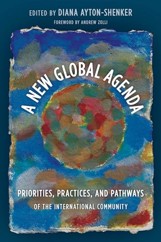 Stock image for A New Global Agenda: Priorities, Practices, and Pathways of the International Community for sale by BooksRun