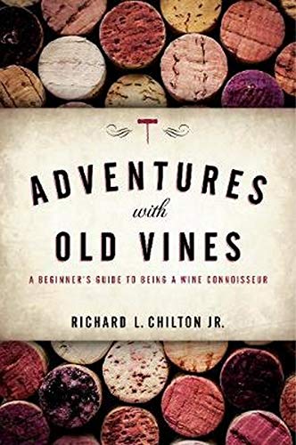 9781538106136: Adventures With Old Vines: A Beginner's Guide to Being a Wine Connoisseur