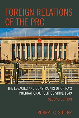 Beispielbild fr Foreign Relations of the PRC: The Legacies and Constraints of China's International Politics since 1949 zum Verkauf von Wonder Book