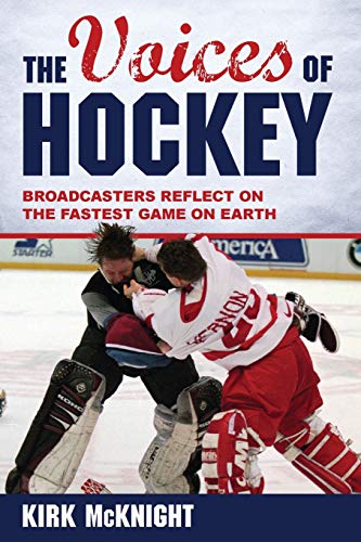 Beispielbild fr The Voices of Hockey : Broadcasters Reflect on the Fastest Game on Earth zum Verkauf von Better World Books