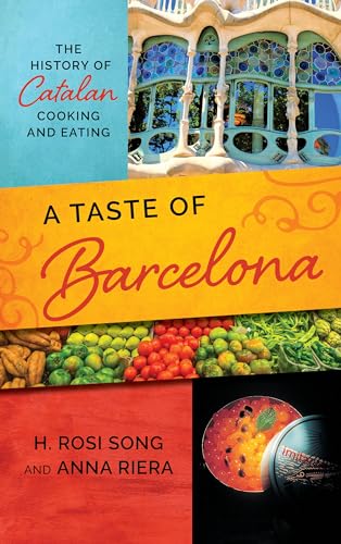 9781538107836: A Taste of Barcelona: The History of Catalan Cooking and Eating (Big City Food Biographies)