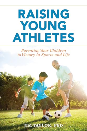 Beispielbild fr Raising Young Athletes: Parenting Your Children to Victory in Sports and Life zum Verkauf von Books From California