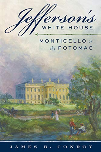 Imagen de archivo de Jefferson's White House: Monticello on the Potomac a la venta por BooksRun