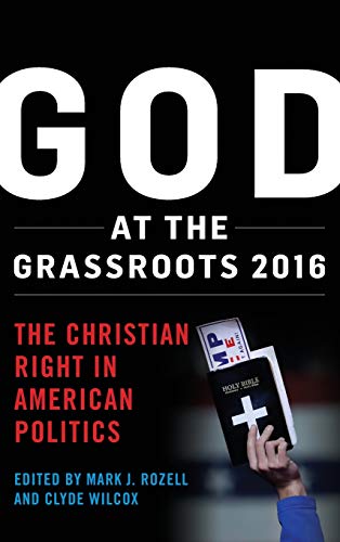 9781538108918: God at the Grassroots 2016: The Christian Right in American Politics