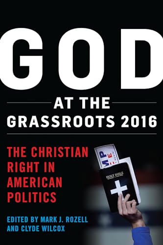 9781538108925: God at the Grassroots 2016: The Christian Right in American Politics