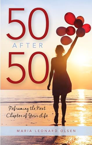 Imagen de archivo de 50 After 50: Reframing the Next Chapter of Your Life a la venta por Goodwill of Colorado