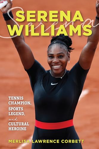 Beispielbild fr Serena Williams: Tennis Champion, Sports Legend, and Cultural Heroine zum Verkauf von BooksRun