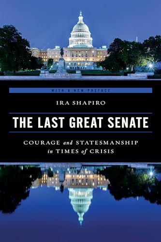 Stock image for The Last Great Senate: Courage and Statesmanship in Times of Crisis for sale by Books From California
