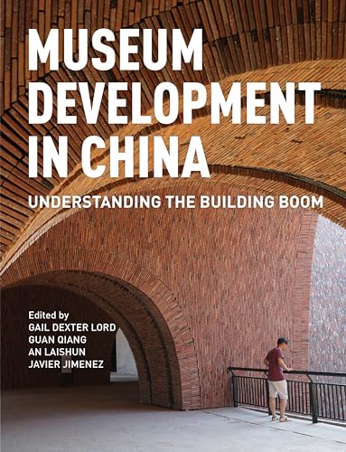 Beispielbild fr Museum Development in China: Understanding the Building Boom zum Verkauf von ANARTIST