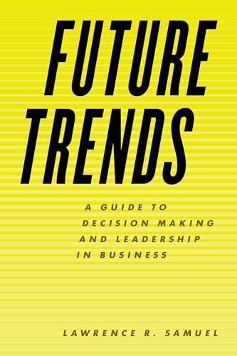 Imagen de archivo de Future Trends : A Guide to Decision Making and Leadership in Business a la venta por Better World Books