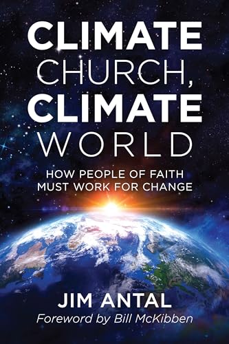 Stock image for Climate Church, Climate World : How People of Faith Must Work for Change for sale by Better World Books