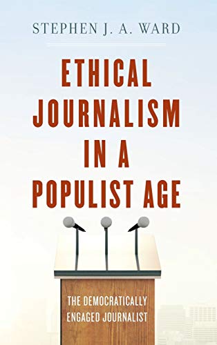 Beispielbild fr Ethical Journalism in a Populist Age : The Democratically Engaged Journalist zum Verkauf von Buchpark