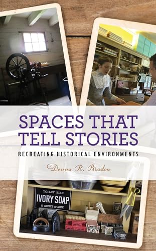 Stock image for Spaces that Tell Stories: Recreating Historical Environments (American Association for State and Local History) for sale by Bulrushed Books