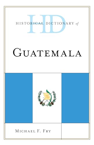 Beispielbild fr Historical Dictionary of Guatemala (Historical Dictionaries of the Americas) zum Verkauf von SecondSale