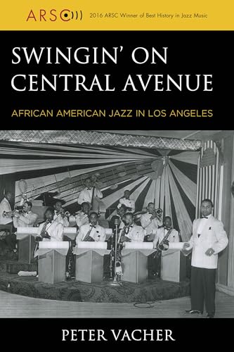 Beispielbild fr Swingin' on Central Avenue: African American Jazz in Los Angeles zum Verkauf von GF Books, Inc.