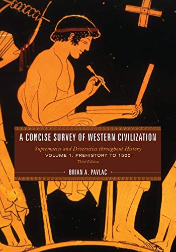 Stock image for A Concise Survey of Western Civilization: Supremacies and Diversities throughout History (Volume 1: Prehistory to 1500) for sale by SecondSale