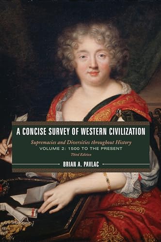 Stock image for A Concise Survey of Western Civilization: Supremacies and Diversities throughout History (Volume 2: 1500 to the Present) for sale by Michael Lyons