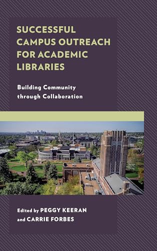 Stock image for Successful Campus Outreach for Academic Libraries: Building Community through Collaboration for sale by HPB-Red