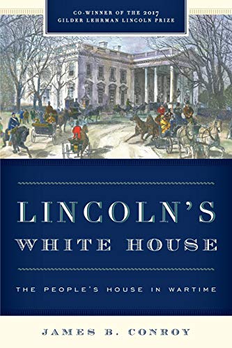 Beispielbild fr Lincoln's White House: The People's House in Wartime zum Verkauf von BooksRun