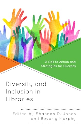 Beispielbild fr Diversity and Inclusion in Libraries: A Call to Action and Strategies for Success (Medical Library Association Books) zum Verkauf von Buchpark