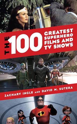 9781538114506: The 100 Greatest Superhero Films and TV Shows