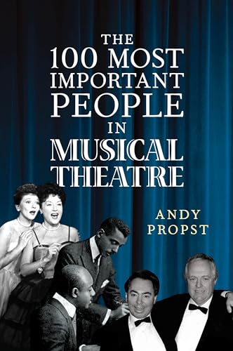 Stock image for The 100 Most Important People in Musical Theatre for sale by SecondSale