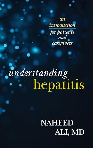 Imagen de archivo de Understanding Hepatitis : An Introduction for Patients and Caregivers a la venta por Better World Books