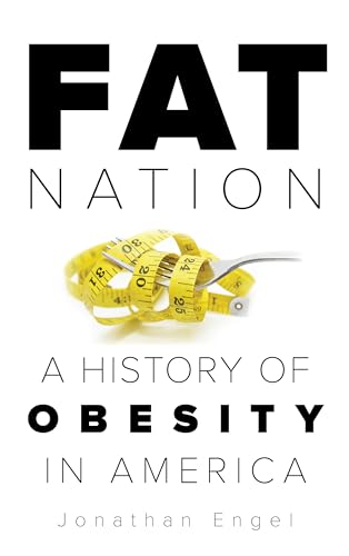 Beispielbild fr Fat Nation: Obesity in America Since 1945: A History of Obesity in America zum Verkauf von AwesomeBooks